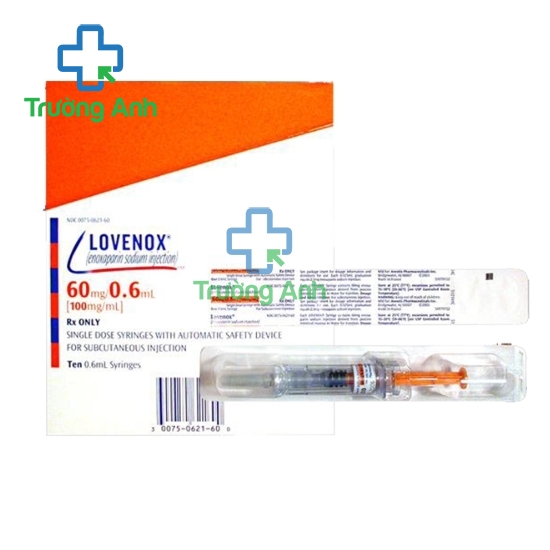 Lovenox 6000 UI - Thuôc dự phòng, điều trị khối huyết tính mạch hiệu quả của Pháp